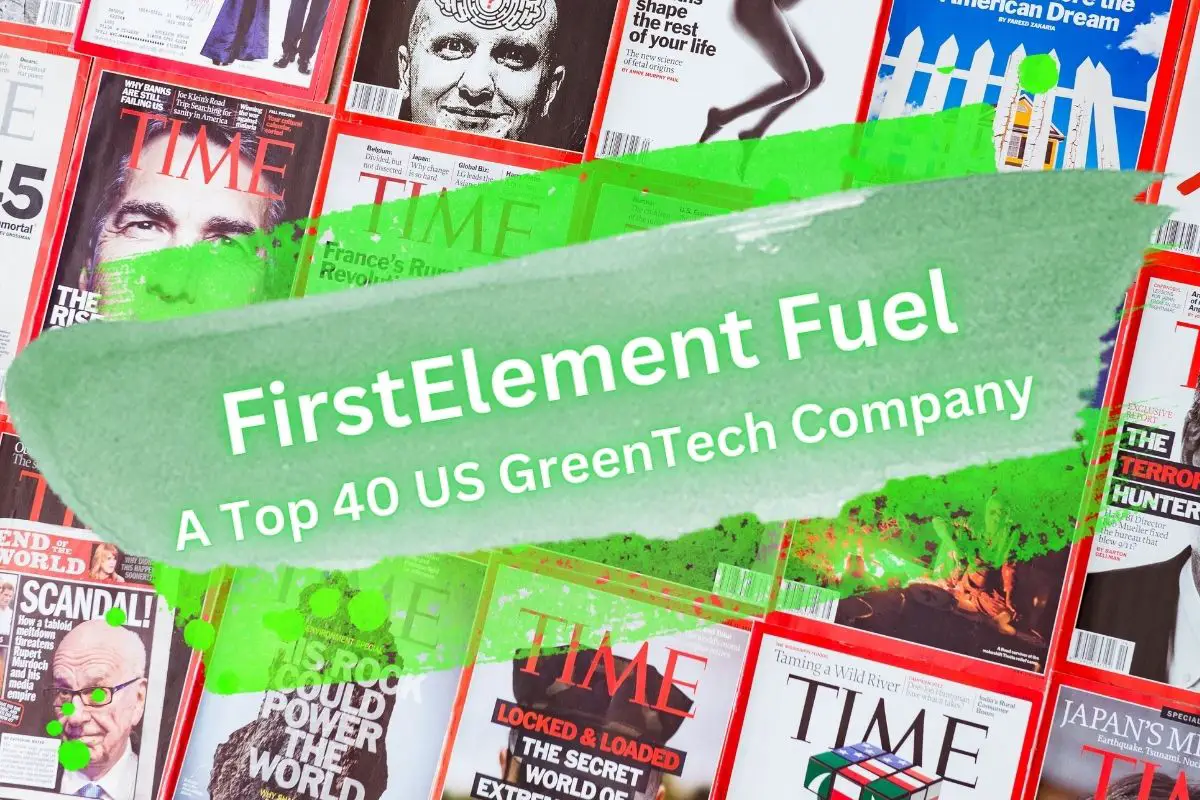 FirstElement Fuel ranks among Time Magazine’s top 40 US GreenTech companies - H2 News